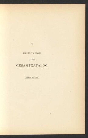 V. Instruktion für den Gesamtkatalog. Vom 10. Mai 1899