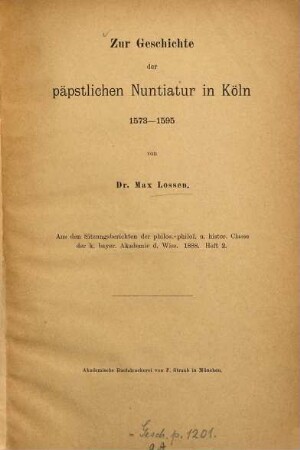 Zur Geschichte der päpstlichen Nuntiatur in Köln 1573-1595