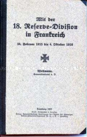 Kriegstagebuch-Aufzeichnungen des Generalleutnants Wellmann über den Frankreichfeldzug 1915-1916