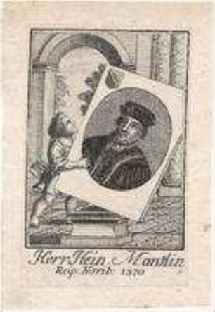 Heinrich Mantlin (= Mendel), Reip. Norib. (= Ratsherr)
