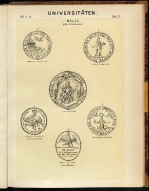 Taf. 12. Halle Friedericiana. 1. Universität. - 2. Theolog. Facultät. - 3. Jurist. Facultät (älterer Stempel) - 5. Jurist. Facultät (jüng. Stempel) - 5. Medic. Facultät. - 6. Philosoph. Facultät