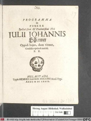 Programma in Funere Spectatisßimi & Prudentißimi Viri Iulii Johannis Schirmer Oppidi huius, dum viveret, Consulis optime meriti. P.P.