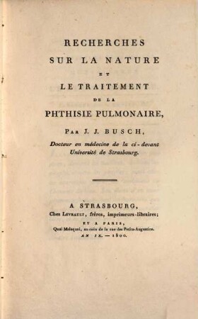 Recherches Sur La Nature Et Le Traitement De La Phthisie Pulmonaire