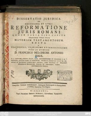 Dissertatio Juridica De Necessaria Et Utili Reformatione Juris Romani Quoad Varia Ejus Capita Praecipue Vero Circa Materiam Testamentorum