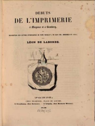 Debuts de l'imprimerie à Mayence et à Bamberg : ou description des lettres d'indulgence du Pape Nicolas V, pro regno Cypri imprimées en 1454