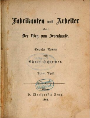 Fabrikanten und Arbeiter oder: Der Weg zum Irrenhause : socialer Roman, 3