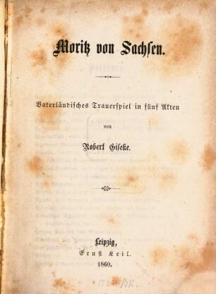 Moritz von Sachsen : vaterländisches Trauerspiel in fünf Akten