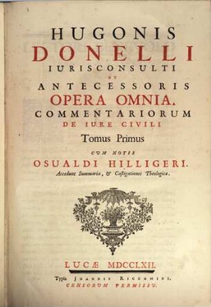 Hugonis Donelli Opera omnia. 1, Commentariorum de iure civili tomus primus