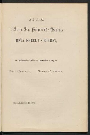 [Dedicatoria] Á S. A. R. la Srma. Sra. Princesa de Asturias Doña Isabel de Borbón