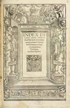 Omnivm Opervm Divi Eusebii Hieronymi Stridonensis Tomvs ..., [10]. Index In Tomos Omnes Opervm Diui Hieronymi