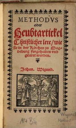 Methodus oder Heubtartikel christlicher lere