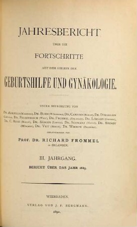 Jahresbericht über die Fortschritte auf dem Gebiete der Geburtshilfe und Gynäkologie. 3, 3. 1889. - 1890