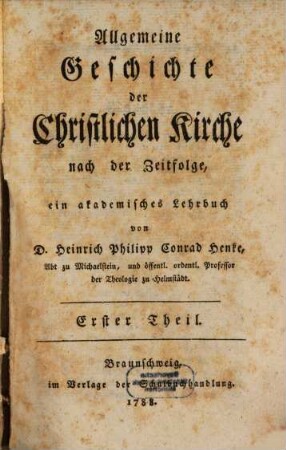 Allgemeine Geschichte der Christlichen Kirche nach der Zeitfolge : ein akademisches Lehrbuch. 1