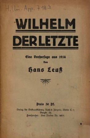 Wilhelm der Letzte : eine Vorhersage aus 1914