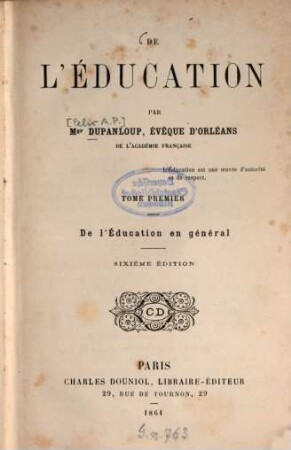 De l'éducation : Par Dupanloup, Évêque d'Orléans. 1