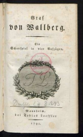 Graf von Wallberg : Ein Schauspiel in vier Aufzügen