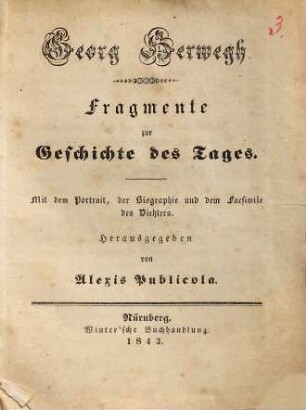 Fragmente zur Geschichte des Tages : mit dem Portrait, der Biographie und dem Facsimile des Dichters