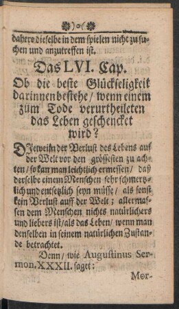 Das LVI. Cap. Ob die beste Glückseligkeit darinnen bestehe / wenn einem zum Tode verurtheileten das Leben geschencket wird?
