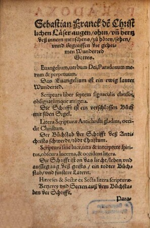 Paradoxa Dvcenta Octoginta, Das ist: Zweyhundert vnnd Achtzig Wunderred, gleichsam Rhäterschafft, auß der H. Schrifft, so vor allem fleisch vngläublich vnnd vnwar seind, doch wider der gantzen welt wahn vn[d] achtung gewiß vnd war ... : mit einem ... Register alles Jnnhalts