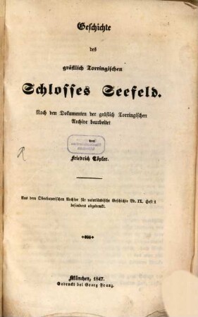 Geschichte des gräflich Törringischen Schlosses Seefeld : nach den Documenten der gräflich Törringischen Archive bearbeitet
