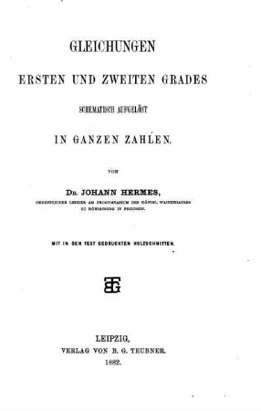 Gleichungen ersten und zweiten Grades schematisch aufgelöst in ganzen Zahlen