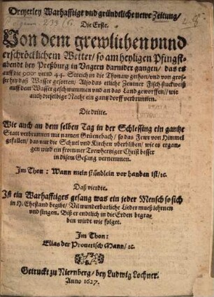 Dreyerlei warhafftige und gründtliche newe Zeitung, die erste von dem grewlichen unnd erschröcklichem Wetter, so am heyligen Pfingstabendt bey Preßburg in Ungern darnider gangen ...