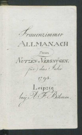 1793: Leipziger Taschenbuch für Frauenzimmer zum Nutzen und Vergnügen
