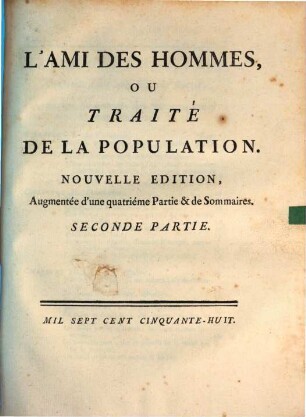 L' Ami Des Hommes, Ou Traité De La Population. 2