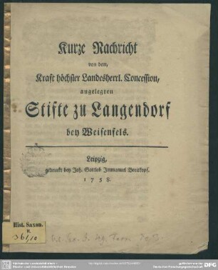 Kurze Nachricht von dem, Kraft höchster Landesherrl. Concession, angelegten Stifte zu Langendorf bey Weisenfels
