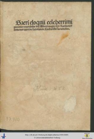 Sacri eloquii celeberrimi preconis venerabilis dn̄i Alberti magni Ep̄i Ratisponē[sis] sermones aurei de sacrosancto Eucharistie sacramento