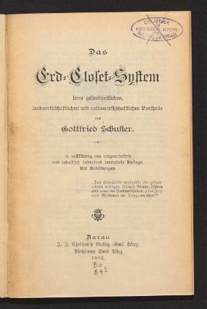 Das Erd-Closet-System : seine gesundheitlichen, landwirthschaftlichen und volkswirthschaftlichen Vortheile