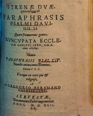 Strenae Dvae : quarum una est Paraphrasis Psalmi Davidis II. ... Altera, Paraphrasis Psal. CIV. ...