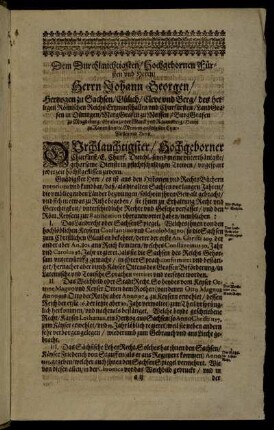 Dem Durchlauchtigsten/ Hochgebornen Fürsten und Herrn/ Herrn Johann Georgen/ Hertzogen zu Sachsen/ Gülich / Cleve und Berg [...]