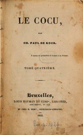 Le cocu, 4. (1832). - 2 Bl., 216 S., 1 Bl.