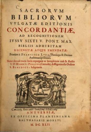 Sacrorvm Bibliorvm Vvlgatae Editionis Concordantiae : Ad Recognitionem Ivssv Sixti V. Pont. Max. Bibliis Adhibitam Recensitae Atqve Emendatae