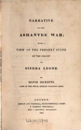 Narrative of the Ashantee War : with a View of the present state of the colony of Sierra Leone
