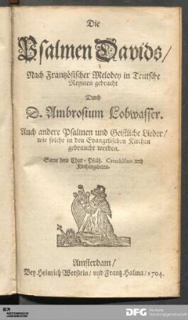 Die Psalmen Davids [...]. Auch andere Psalmen und Geistliche Lieder [...].