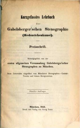 Kurzgefasstes Lehrbuch der Gabelsberger'schen Stenographie (Redezeichenkunst) Preisschrift