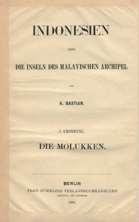 Lfg. 1: Die Molukken : Reise-Ergebnisse und Studien