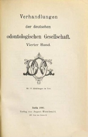 Verhandlungen der Deutschen Odontologischen Gesellschaft. 4. 1893