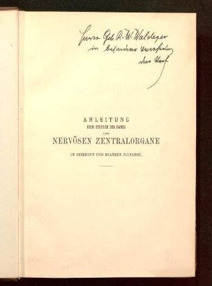 Anleitung zum Studium des Baues der nervösen Zentralorgane im gesunden und kranken Zustande