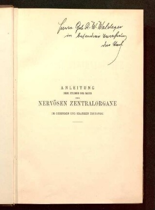 Anleitung zum Studium des Baues der nervösen Zentralorgane im gesunden und kranken Zustande