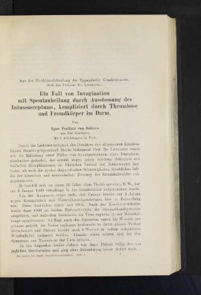 Ein Fall von Invagination mit Spontanheilung durch Ausstossung des Intussusceptums, kompliziert durch Thrombose und Fremdkörper im Darm.