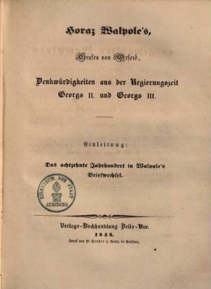Horaz Walpole's Denkwürdigkeiten aus der Regierungszeit Georgs II. und Georgs III.. [4], Einleitung