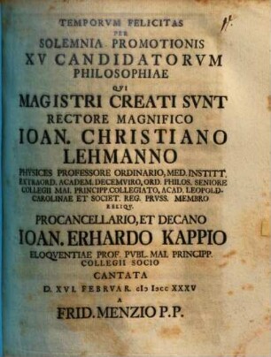Temporum felicitas, per solemnia promotionis XV. candidatorum philosophiae ... cantata