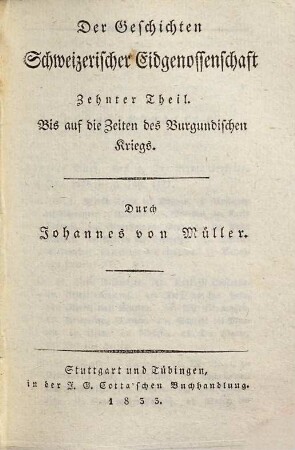Johannes von Müllers sämmtliche Werke, 16. Der Geschichten schweizerischer Eidgenossenschaft zehnter Teil. Bis auf die Zeiten des burgundischen Kriegs