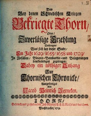 Das bey denen schwedischen Kriegen bekriegte Thorn