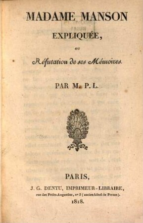 Madame Manson expliquée, ou Réfutation de ses Mémoires