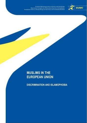 Muslims in the European Union : discrimination and islamophobia