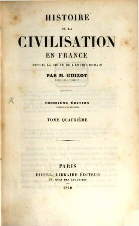 Histoire de la civilisation en France : depuis la chute de l'empire romain, 4